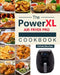 The Power XL Air Fryer Pro Cookbook: 550 Affordable, Healthy & Amazingly Easy Recipes for Your Air Fryer by Anthony Bourdain