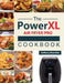 The Power XL Air Fryer Pro Cookbook: 550 Affordable, Healthy & Amazingly Easy Recipes for Your Air Fryer by Anthony Bourdain