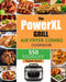 The PowerXL Grill Air Fryer Combo Cookbook: 550 Affordable, Healthy & Amazingly Easy Recipes for Your Air Fryer by Tieghan Gerard