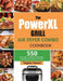 The PowerXL Grill Air Fryer Combo Cookbook: 550 Affordable, Healthy & Amazingly Easy Recipes for Your Air Fryer by Tieghan Gerard