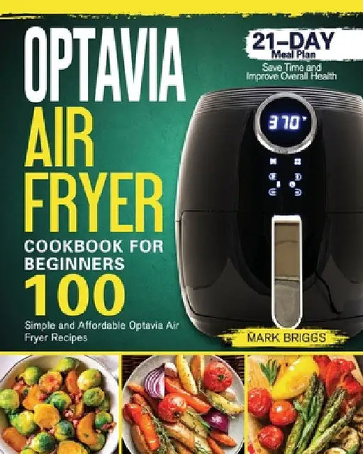 Optavia Air Fryer Cookbook by Mark D. Briggs