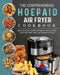 The Comprehensive Hoepaid Air Fryer Cookbook: Quick, Easy and Healthy Recipes to Air Fry, Bake, Broil, and Roast with Your Hoepaid Air Fryer by Benton Jaynes