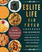 ESLITE LIFE Air Fryer Cookbook for Beginners: Easy and Delicious Recipes for Beginners. Easier, Healthier, and Crispier Food for Your Family and Frien by Matthew Smith