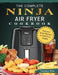 The Complete Ninja Air Fryer Cookbook: Easy and Quick Recipes to Feed Your Family by Theodore Pyles