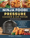 Ninja Foodi Pressure Cooker and Air Fryer Cookbook: The Comprehensive Recipes for Beginners to Live Healthier and Happier by Vergie Forsman