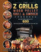 The Z Grills Wood Pellet Grill And Smoker Cookbook: Become A BBQ Master With 600 Delicious Recipes For Smoking And Grilling by Debroah Swindler