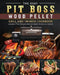 The Easy Pit Boss Wood Pellet Grill And Smoker Cookbook: Amazingly Easy BBQ Recipes for Smart People on A Budge by Leslie Schroeder