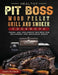 Healthy Pit Boss Wood Pellet Grill And Smoker Cookbook: Fresh and Foolproof Recipes for Beginners and Advanced Users by Charles Fraga