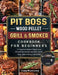 Pit Boss Wood Pellet Grill and Smoker Cookbook For Beginners: A Complete Guide to Master your Wood Pellet Smoker and Grill. Smoke Meat, Bake or Roast by Craig Woolverton