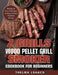 Z Grills Wood Pellet Grill & Smoker Cookbook For Beginners: Healthy & Natural Recipes to Keep Fit and Maintain Energy by Thelma Isaacs
