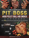 The Complete Pit Boss Wood Pellet Grill And Smoker Cookbook: Over 200 Delicious Recipes to Enjoy with Your Family and Friends by Brandon Smith