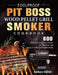 Foolproof Pit Boss Wood Pellet Grill and Smoker Cookbook: 600 Delicious Recipes to Master the Barbecue and Enjoy it with Friends and Family by Barbara Carroll