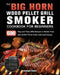 The BIG HORN Wood Pellet Grill And Smoker Cookbook For Beginners: 600 Easy and Tasty BBQ Recipes to Master Your BIG HORN Wood Pellet Grill And Smoker by Joseph Kahn