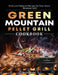 Green Mountain Pellet Grill Cookbook: Fresh and Foolproof Recipes for Your Green Mountain Grill by Peter Ruby