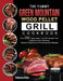 The Yummy Green Mountain Wood Pellet Grill Cookbook: Over 200 Tasty Ideas That Will Amaze Your Neighbors And Delicious Sauces Classical and Contempora by Rebecca Kirby