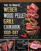 The Ultimate Weber Wood Pellet Grill Cookbook: 1000-Day Grill Recipes For Real Barbecue To Grill Meat by Fred Dillard