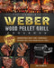 The Complete Weber Wood Pellet Grill Cookbook: 1000-Day Irresistible Meat, Fish, Vegetable Recipes For Your Wood Pellet Grill by Gail McKelvy