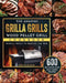The Amazing Grilla Grills Wood Pellet Grill Cookbook: 600 Delicious, Easy And Yummy Recipes for Whole Family To Master The BBQ by David Blake