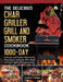 The Yummy Char Griller Grill & Smoker Cookbook: 1000-Day Yummy and Family-Approved Recipes for Anyone Who Want to Enjoy Tasty Effortless Dish by Cathy Caban