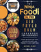 The Ninja Foodi XL Pro Air Fryer Oven Cookbook For Beginners: 1000-Day Yummy, Delicious And Tasty Recipes For Family And Friends To Have A Best Meal by Michael Kirby