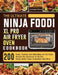 The Ultimate Ninja Foodi XL Pro Air Fryer Oven Cookbook: 200 Tasty, Healthy And Affordable Air Fry Oven Recipes For Everyone To Air Fry, Roast, Broil, by Domingo Corona