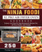 The Ninja Foodi XL Pro Air Fryer Oven Cookbook: 250 Yummy And Step-By-Step Homemade Recipes For All Your Family And Friends by Thomas Jones