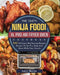 The Tasty Ninja Foodi XL Pro Air Fryer Oven Cookbook: 500 Delicious And Easy-to-Prepare Recipes To Air Fry, Bake And Roast With Your Family by Larry Martin
