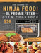 The Complete Ninja Foodi XL Pro Air Fryer Oven Cookbook: 550 Tasty And Easy To Make Ninja Foodi Recipes to Help You Live Healthily and Happily by Jerome Moss