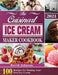 The Cuisinart Ice Cream Maker Cookbook 2021: 100 Recipes for Making Your Own Ice Cream by David Johnson