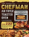 The Essential Chefman Air Fryer Toaster Oven Cookbook: Over 200 Healthy & Affordable Recipes with Common Ingredients by Melinda Thornton