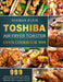 Toshiba Air Fryer Toaster Oven Cookbook 999: 999 Days Affordable, Quick & Easy Recipes to Effortlessly Master Your Toaster Oven by Herman Klein
