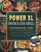 Power XL Smokeless Grill Cookbook 1500: 1500 Days Simple and Mouth-Watering Recipes to Fry and Roast Effortlessly with your Power XL Smokeless Grill by Sandra Rowell