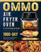 OMMO Air Fryer Oven Cookbook: 1000-Day Delicious Recipes for Beginners by Paul Baynes