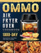 OMMO Air Fryer Oven Cookbook: 1000-Day Delicious Recipes for Beginners by Paul Baynes