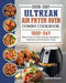 Ultrean Air Fryer Oven Combo Cookbook 2020-2021: 1000-Day Easy Tasty Air Fryer Recipes Cooked for Beginners and Advanced Users by Juanita Nunez