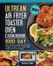 Ultrean Air Fryer Toaster Oven Cookbook 2021: 1000-Day Fast, Easy And Delicious Air Fryer Recipes. Amaze Your Family With Healthy And Crispy Meals by Vanessa Trojan