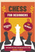 Chess for Beginners: Comprehensive And Simplified Guide To Know Board, Pieces, Rules, Strategies And Tactics To Win! by Magnus Fisher