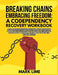 Breaking Chains, Embracing Freedom: A Comprehensive Beginner's Guide to Recognize and Break Free from Codependent Relationships, Stop People Pleasing, by Mark Lime