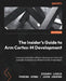 The Insider's Guide to Arm Cortex-M Development: Leverage embedded software development tools and examples to become an efficient Cortex-M developer by Zachary Lasiuk