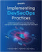 Implementing DevSecOps Practices: Understand application security testing and secure coding by integrating SAST and DAST by Sehgal, Vandana Verma
