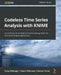 Codeless Time Series Analysis with KNIME: A practical guide to implementing forecasting models for time series analysis applications by Corey Weisinger
