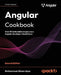 Angular Cookbook - Second Edition: Over 80 actionable recipes every Angular developer should know by Muhammad Ahsan Ayaz