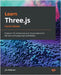 Learn Three.js - Fourth Edition: Program 3D animations and visualizations for the web with JavaScript and WebGL by Dirksen, Jos