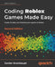 Coding Roblox Games Made Easy - Second edition: Create, Publish, and Monetize your games on Roblox by Zander Brumbaugh