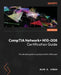 CompTIA Network+ N10-008 Certification Guide by Glen D. Singh