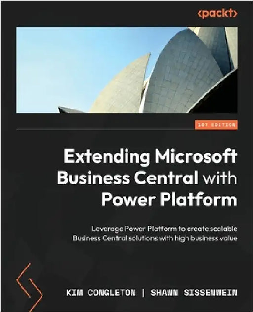 Extending Microsoft Business Central with Power Platform: Leverage Power Platform to create scalable Business Central solutions with high business val by Congleton, Kim