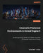 Cinematic Photoreal Environments in Unreal Engine 5: Create captivating worlds and unleash the power of cinematic tools without coding by Giovanni Visai