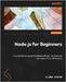 Node.js for Beginners: A comprehensive guide to building efficient, full-featured web applications with Node.js by Gascón, Ulises
