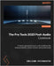 The Pro Tools 2023 Post-Audio Cookbook: A holistic approach to post audio workflows like music production, motion picture, and spoken word by Paternostro, Emiliano