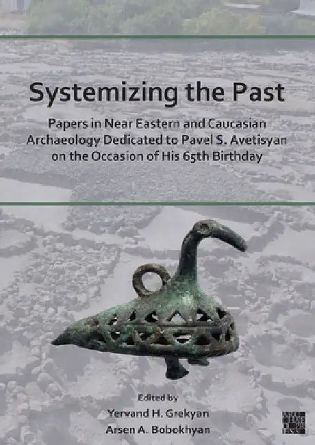 Systemizing the Past by Arsen Bobokhyan
